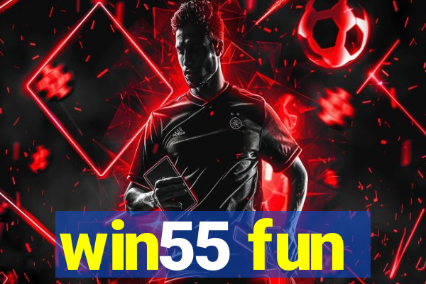 win55 fun